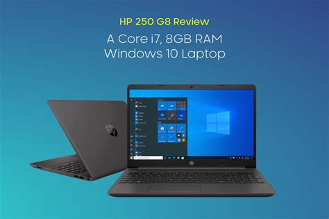 HP 250 G8 Review - A Core i7, 8G BRAM Windows 10 Laptop | Laptop Arena