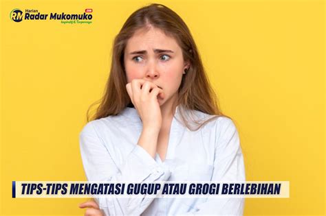 Siapkan Diri Dengan Matang Inilah Tips Tips Mengatasi Gugup Atau Grogi