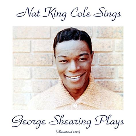 Amazon MusicでNat King Cole George ShearingのNat King Cole Sings George