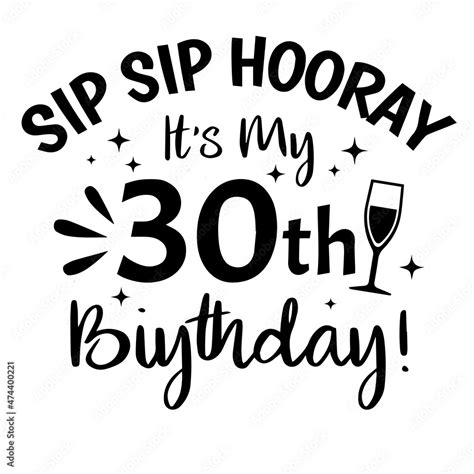 Sip Sip Hooray Its My 30th Birthday Background Inspirational Quotes