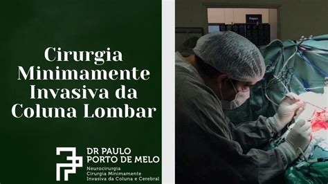 Cirurgia Minimamente Invasiva Da Coluna Lombar Artrodese Lombar Youtube