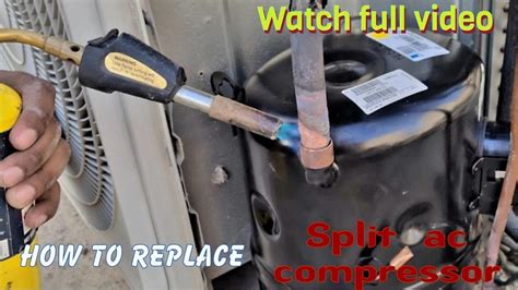 Split Ac Compressor Change How To Change Split Ac Compressor