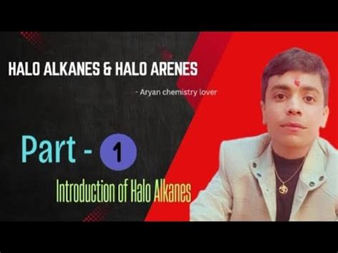 Halo Alkanes Halo Arenes Part 1 Introduction NCERT Class 12