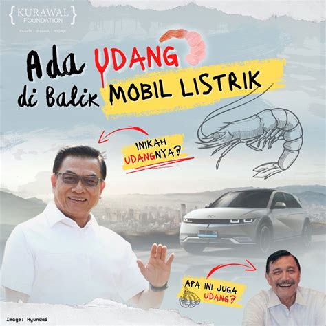 Kurawal Foundation On Twitter Ada Udang Di Balik Mobil Listrik