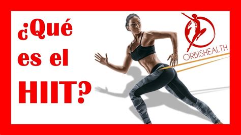 Hiit Entrenamiento Interválico De Alta Intensidad ¿qué Es