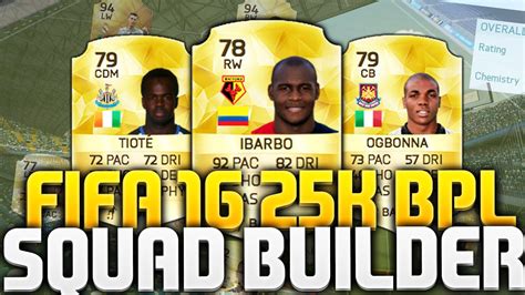 FIFA 16 INSANE 25K BPL SQUAD BUILDER YouTube