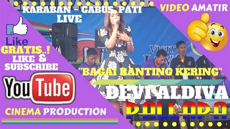 NEW PALLAPA LIVE KARABAN GABUS PATI BAGAI RANTING KERING DEVI