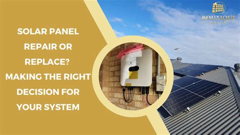 Solar Panel Repair Or Replace Making The Right Decision For Your