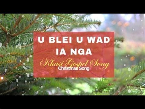 U Blei U Wad Ia Nga Arbalius Nongphlang Khasi Gospel Song