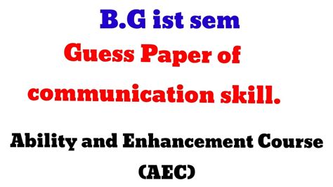 Guess Paper Of Communication Skills Ability Enhancement Course AEC B