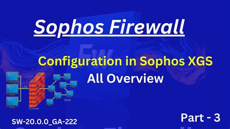 Configuration In Sophos Xgs Sw Ga Sophos Xgs Firewall