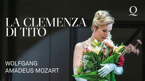 La Clemenza Di Tito Oper Von Wolfgang Amadeus Mozart Youtube