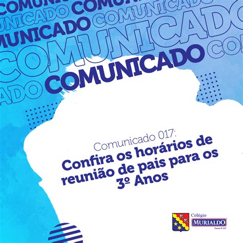 Comunicado 017 Confira Os Horários De Reunião De Pais Para Os 3º Anos