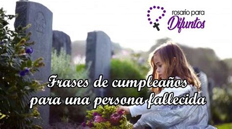 Frases de Cumpleaños para una Persona FALLECIDA