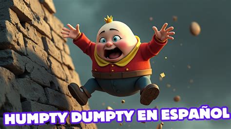 Humpty Dumpty En Español Una Canción Infantil Clásica Cancionesinfantiles Humptydumpty Youtube