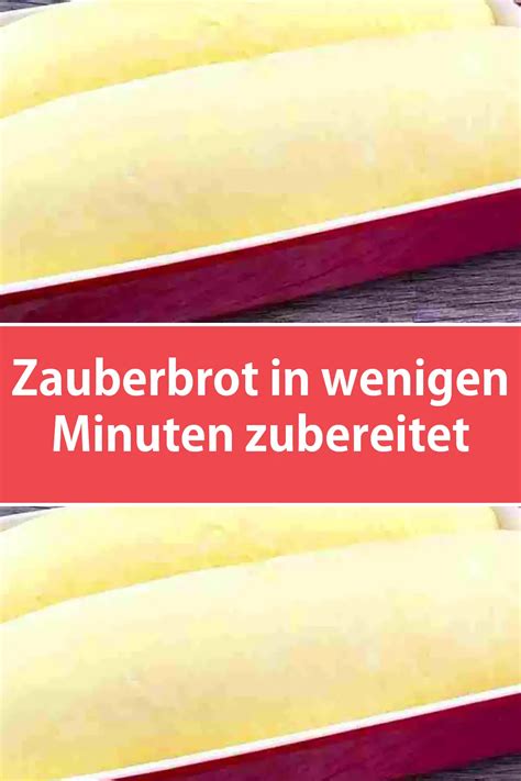 Zauberbrot In Wenigen Minuten Zubereitet Schnelle Und Einfache Rezepte