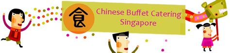 Chinese Buffet Catering Singapore