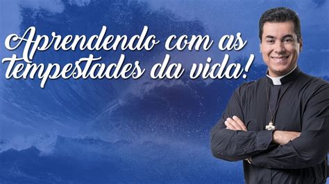 Aprendendo As Tempestades Da Vida Padre Chrystian Shankar YouTube