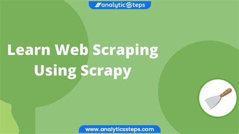 Scrapy Tutorials for Web Scraping Using Python | Analytics Steps