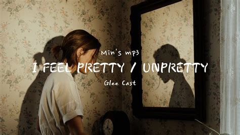 I Feel Pretty Unpretty By Glee Cast Youtube