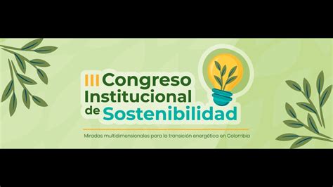 Iii Congreso Institucional De Sostenibilidad Youtube