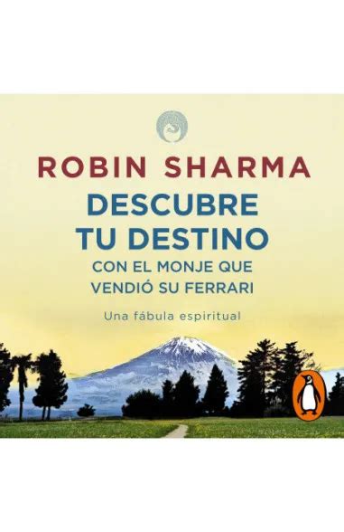 Descubre Tu Destino Con El Monje Que Vendi Su Ferrari Penguin Libros