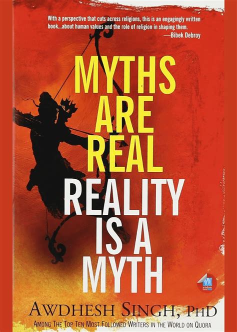 Myths Are Real, Reality Is A Myth - Awdhesh Singh