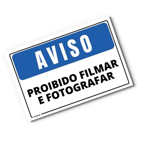 Placa Aviso Proibido Filmar E Fotografar X Cm No Elo Rl Placas