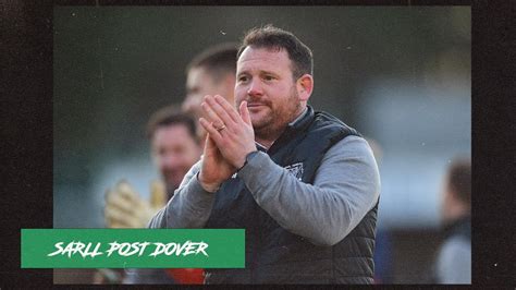 Interview Darren Sarll Post Dover Athletic Youtube