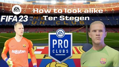 FIFA 23 Pro clubs How to look alike Marc André Ter Stegen YouTube