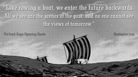 Vinland Saga Opening Quote “Like rowing a boat, we enter the future…”