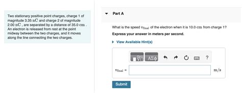 Solved Part A Two Stationary Positive Point Charges Charge Chegg