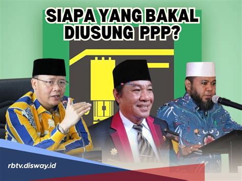 Rohidin Rosjonsyah Dan Helmi Siapa Yang Bakal Diusung Ppp Dalam