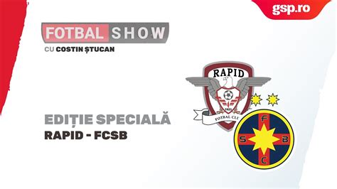 Fotbal Show Prefațăm derby ul dintre Rapid și FCSB alături de Gică