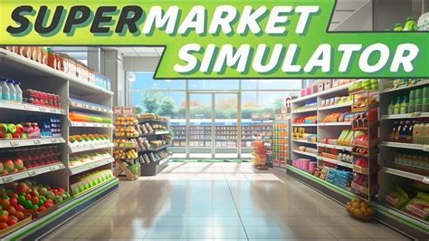 Supermarket Simulator Prologue YouTube