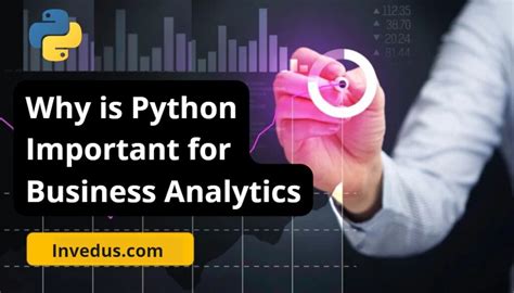 Why Is Python Important For Business Analytics Invedus