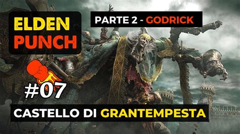 Castello Di Grantempesta Parte Godrick Some Punch Man Elden