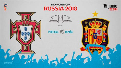 Mundial 2018 Portugal España Hora Y Canal De Tv Del Primer Partido