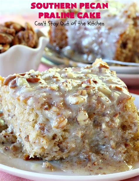 Southern Pecan Praline Cake Cant Stay Out Of The Kitchen