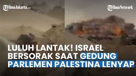 PASUKAN ISRAEL BERSORAK Saat Gedung Parlemen Palestina Di Gaza Dibom