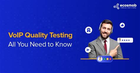 All About VoIP Quality Testing Ecosmob