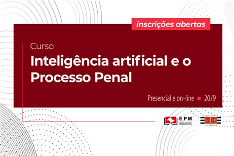 EPM abre inscrições para o curso Inteligência artificial e o Processo