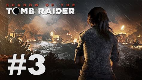 Shadow Of The Tomb Raider Let´s Play Deutsch Part 3 Willkommen Im