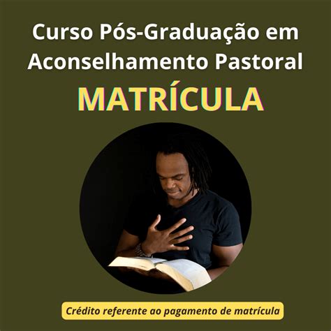 Curso De P S Gradua O Em Aconselhamento Pastoral Matr Cula Loja Ceptep