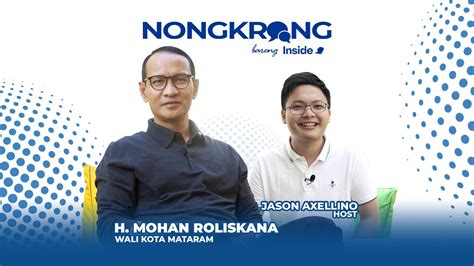 Lebih Dekat Dengan Mohan Roliskana Walikota Mataram Nongkrong Bareng