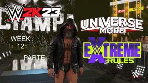 Wwe 2k23 Universe Mode Extreme Rules Ppv Ple Week 12 Parte 1 4