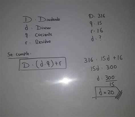 Si el dividendo de una división inexacta es 316 el cociente 15 y el