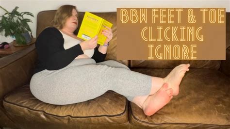 BBW Feet Toe Clicking Ignore 1080p Jackie Synn Clips4sale