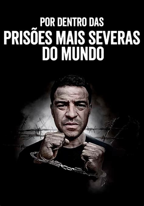 Por Dentro das Prisões Mais Severas do Mundo Temporada 2 streaming