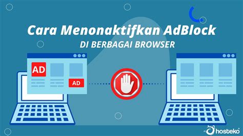 Cara Menonaktifkan Adblock Di Berbagai Browser Hosteko Blog